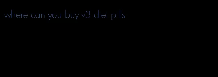 where can you buy v3 diet pills