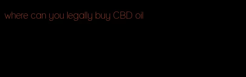 where can you legally buy CBD oil