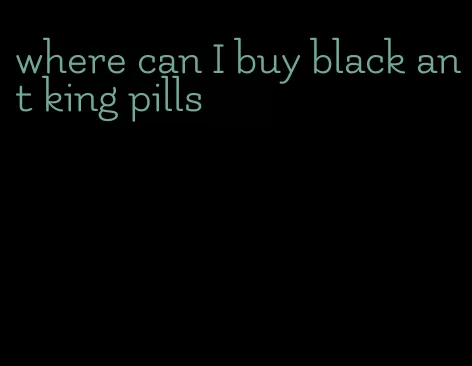 where can I buy black ant king pills