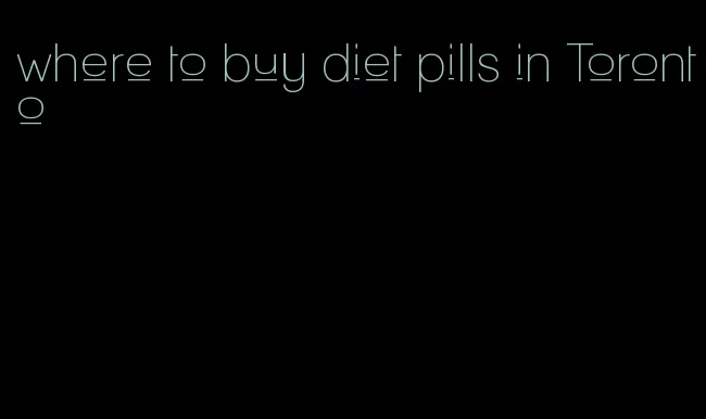 where to buy diet pills in Toronto