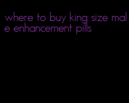 where to buy king size male enhancement pills