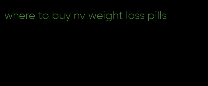 where to buy nv weight loss pills