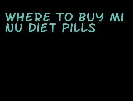 where to buy minu diet pills