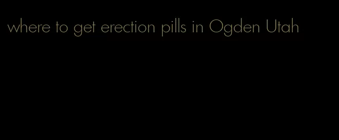 where to get erection pills in Ogden Utah