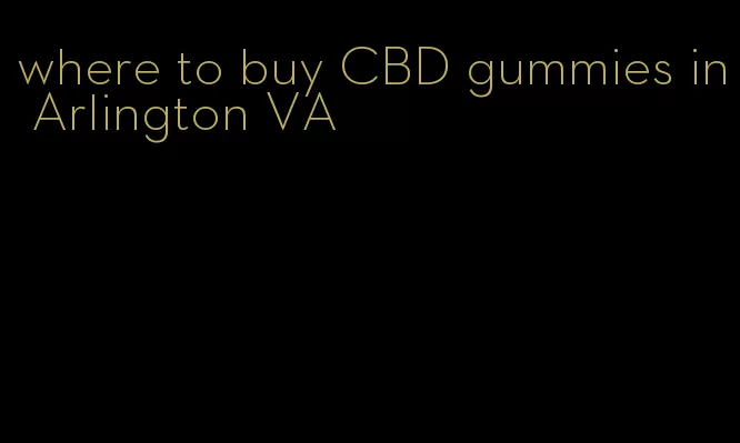 where to buy CBD gummies in Arlington VA