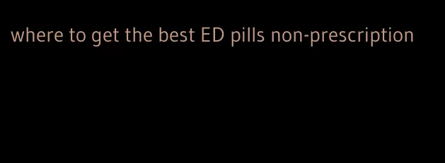 where to get the best ED pills non-prescription