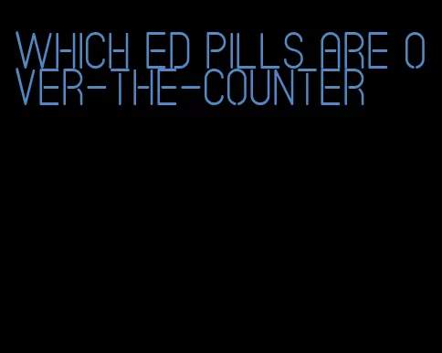 which ED pills are over-the-counter