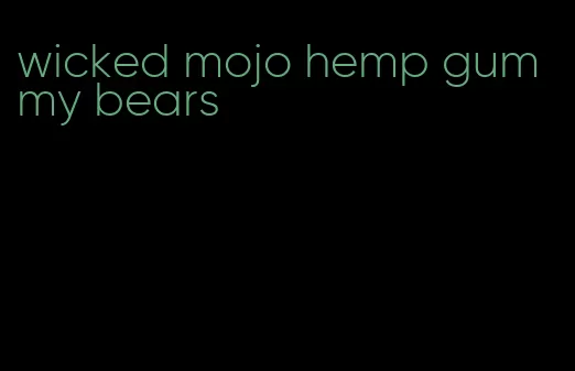 wicked mojo hemp gummy bears