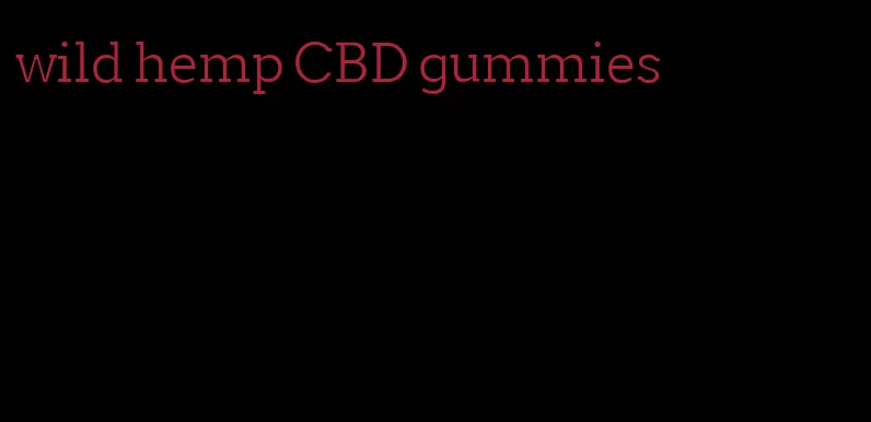 wild hemp CBD gummies
