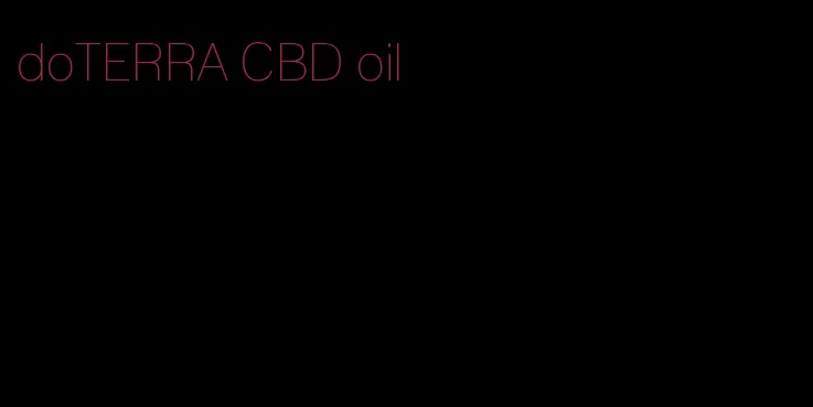 doTERRA CBD oil