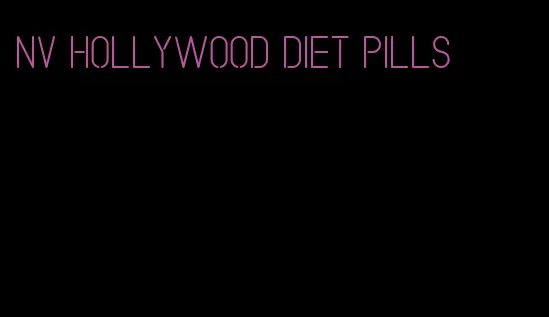 NV Hollywood diet pills