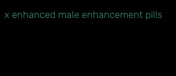x enhanced male enhancement pills