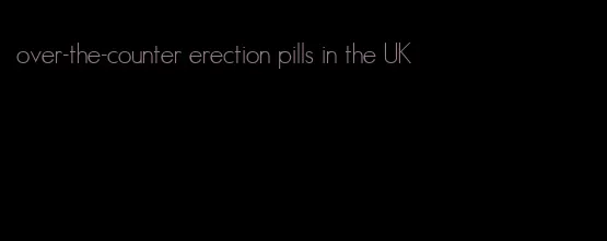 over-the-counter erection pills in the UK