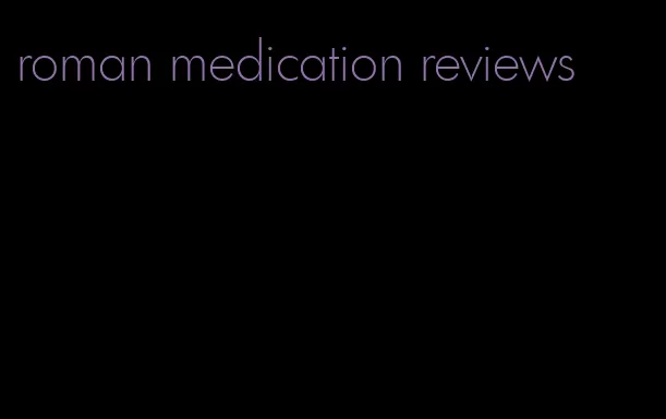 roman medication reviews