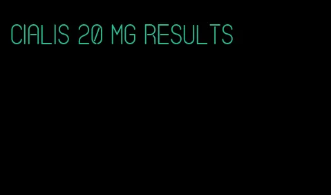 Cialis 20 mg results