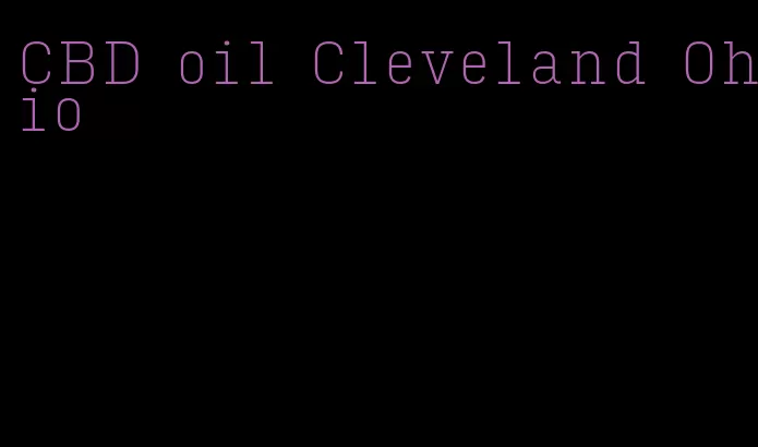 CBD oil Cleveland Ohio