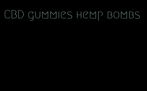 CBD gummies hemp bombs