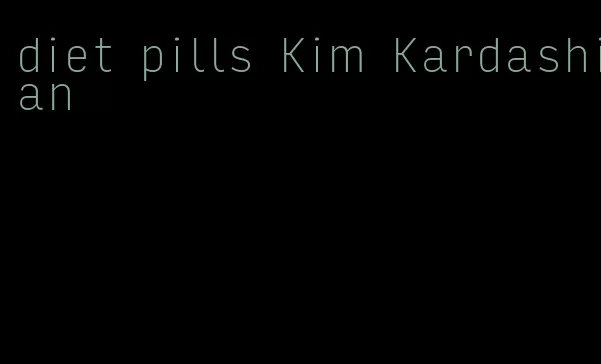 diet pills Kim Kardashian