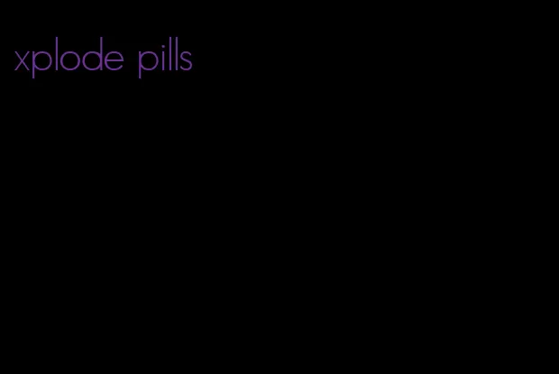 xplode pills