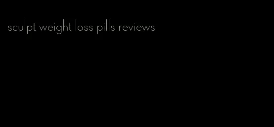 sculpt weight loss pills reviews