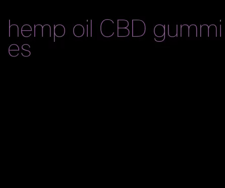 hemp oil CBD gummies