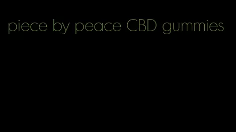 piece by peace CBD gummies