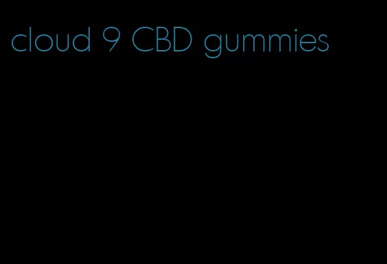 cloud 9 CBD gummies