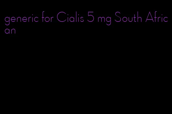 generic for Cialis 5 mg South African