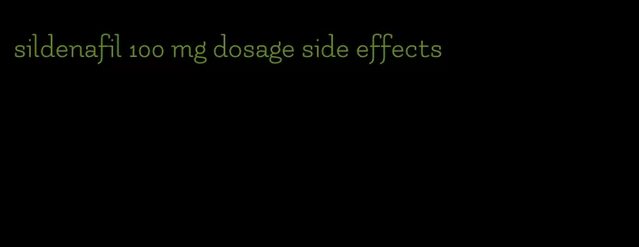 sildenafil 100 mg dosage side effects