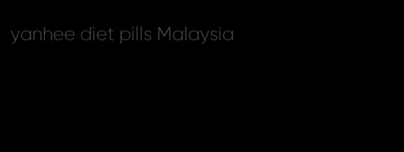 yanhee diet pills Malaysia