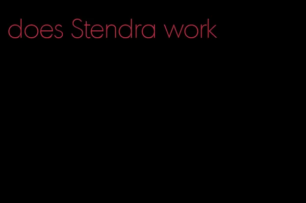 does Stendra work