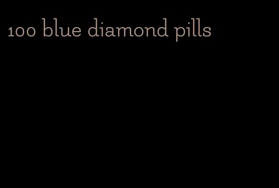 100 blue diamond pills