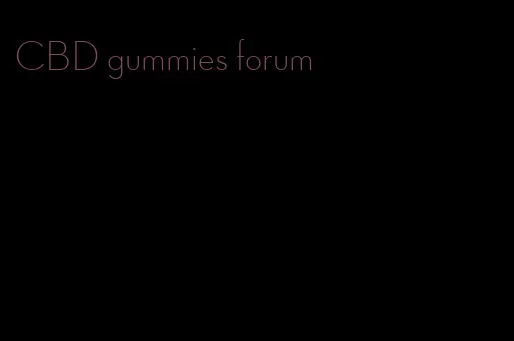 CBD gummies forum