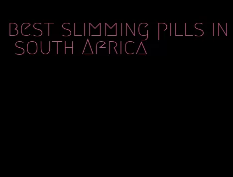 best slimming pills in south Africa