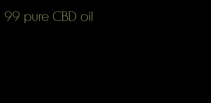 99 pure CBD oil