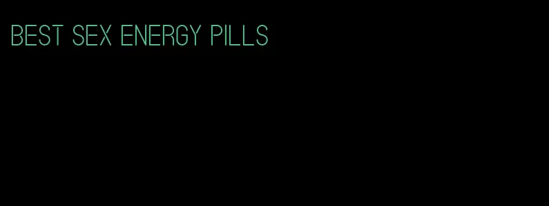 best sex energy pills