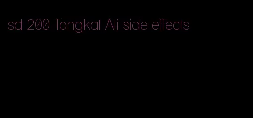 sd 200 Tongkat Ali side effects