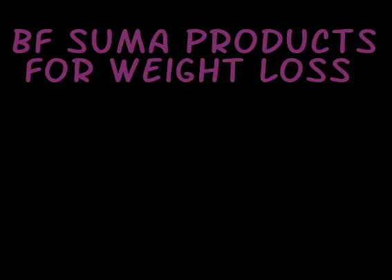 bf suma products for weight loss