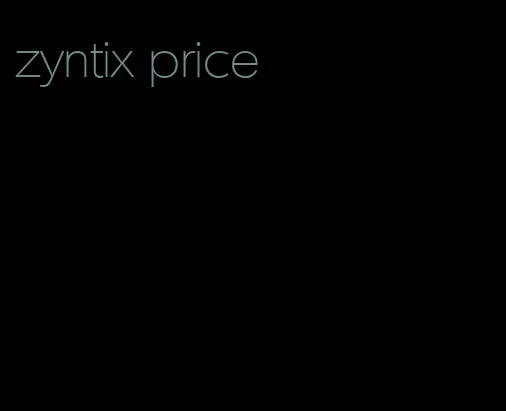zyntix price