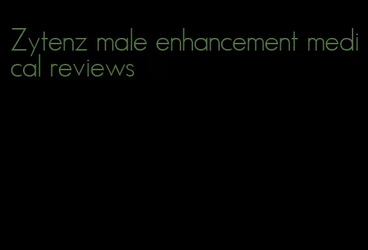 Zytenz male enhancement medical reviews